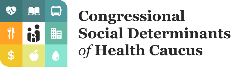 Congressional Social Determinants of Health Caucus and 9 square graphics depicting SDOH